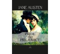 Pride and Prejudice: An Unabridged Novel of Manners and Moral Discovery