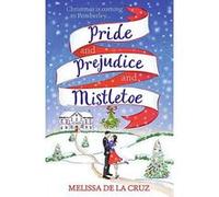 Pride and Prejudice and Mistletoe: a feel-good rom-com to fall in love with this Christmas - [Version Originale] Inconnu (Auteur)