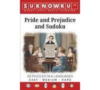 Pride and Prejudice and Sudoku: 50 Puzzles in 6 Languages