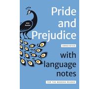 Pride and Prejudice Annotated: With Language Notes for the Modern Reader
