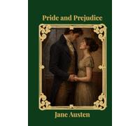 Pride and Prejudice (Illustrated): Jane Austen Illustrated Classics - Vol. 1