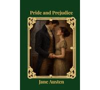 Pride and prejudice (Illustrated): Jane Austen Illustrated Classics - Vol. 1