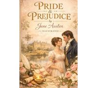 Pride and Prejudice Illustrated: Jane Austen’s Timeless Masterpiece | High-Contrast Design for Enhanced Legibility