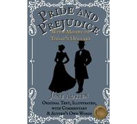 Pride and Prejudice: Original Text, Illustrated, with Commentary, Austen's Letters & Today's Dollars