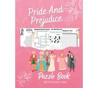 Pride and Prejudice Puzzle Book Based on the Novel By Jane Austen: Word Search, Crossword Puzzles, Anagrams, Trivia, Unscramble Words, Sudoku, Quote Match, and More