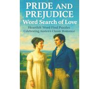 Pride and Prejudice Word Search of Love: Heartfelt Word Find Puzzles Celebrating Austen’s Classic Romance | Gift for Romance Reader | 6*9 Inches