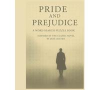 Pride and Prejudice Word Search Puzzle Book: 60 Classic Literary Word Search Puzzles Inspired by Jane Austen's Beloved Novel