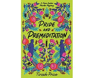 Pride and Premeditation: Aspiring lawyer Lizzie Bennet and rival Mr. Darcy chase a killer through London high society in this YA Austen murder mystery
