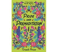 Pride and Premeditation: Lizzie Bennet turns aspiring lawyer and reluctant sleuth in this thrilling YA murder mystery retelling of Austen's classic