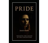 Pride: BREAKING THE CHAINS OF SELF-DECEPTION
