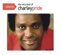 Charley Pride - Playlist: The Very Best of Charley Pride