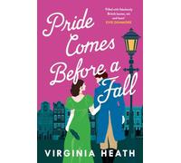 Pride Comes Before a Fall: A hilarious and heartwarming regency rom-com!