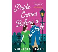 Pride Comes Before a Fall A hilarious and heartwarming regency rom-com! - Virginia Heath - Headline Eternal - ebook (ePub) - Livre