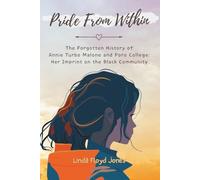 Pride From Within: The Forgotten History Of Annie Turbo Malone And Poro College: Her Imprint On The Black Community