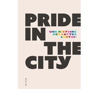 Pride In The City: Une histoire des luttes LGBTQI+