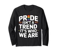 Pride is Not A Trend It's Who We are Manche Longue