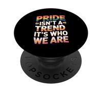 Pride is Not A Trend It's Who We are PopSockets PopGrip Adhésif