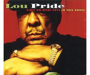 Pride, Lou - Ain't No More Love in.