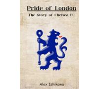 Pride of London: The Story of Chelsea FC