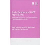 Pride Parades and LGBT Movements: Political Participation in an International Comparative Perspective (Gender and Comparative Politics) - [Version Originale] Inconnu (Auteur)