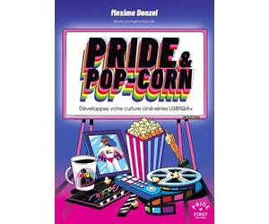 Pride & pop-corn - Développez votre culture ciné-série LGBTQI Maxime Donzel - First - broché - Guide