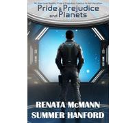 Pride & Prejudice and Planets: An Alternate-Reality Pride & Prejudice Science Fiction Variation