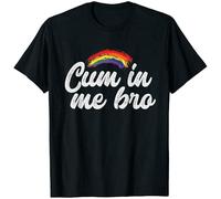 Pride Rainbow Cum in Me Bro T-Shirt Black L