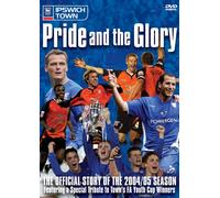 Pride & the Glory - Ipswich Town 2004/2005 [DVD]