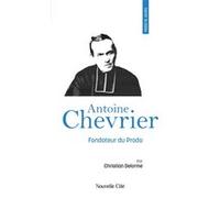Prier 15 jours avec Antoine Chevrier n°108 Christian Delorme (Auteur)