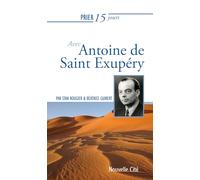 Prier 15 jours avec Antoine de Saint Exupéry: n°244
