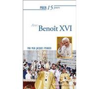 Prier 15 Jours Avec Benoît Xvi