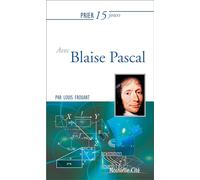 Prier 15 Jours Avec Blaise Pascal