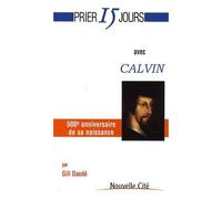 Prier 15 Jours Avec Calvin