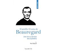 Prier 15 jours avec Camille Costa de Beauregard: Une vie au service des orphelins, n°261