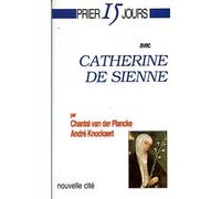 Prier 15 Jours Avec Catherine De Sienne