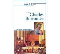 Prier 15 jours avec Charles Borromée - Christine Dézarnaud-Dandine - Nouvelle Cite - broché - Essai