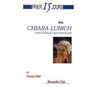 Prier 15 Jours Avec Chiara Lubich