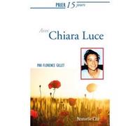 Prier 15 Jours Avec Chiara Luce
