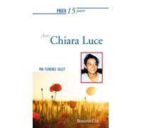 Prier 15 jours avec Chiara Luce - Florence Gillet - Nouvelle Cite - broché - Essai