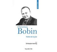 Prier 15 jours avec Christian Bobin: Poète de la joie, n°253
