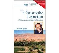 Prier 15 jours avec Christophe Lebreton Henry Quinson (Auteur)