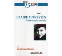 Prier 15 Jours Avec Claire Monestes, Fondatrice Des Xavières