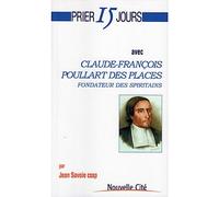 Prier 15 jours avec Claude-françois Poullart des places: Fondateur des Spiritains