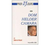 Prier 15 Jours Avec Dom Helder Camara