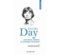 Prier 15 jours avec Dorothy Day Mathilde Montovert (Auteur)
