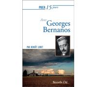 Prier 15 jours avec Georges Bernanos - Benoît Lobet - Nouvelle Cite - broché - Essai