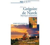 Prier 15 jours avec Grégoire de Narek: Mystique d'Arménie