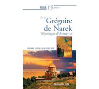 Prier 15 jours avec Grégoire de Narek: Mystique d'Arménie