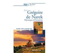 Prier 15 jours avec Grégoire de Narek Mystique d'Arménie - Annie Looten - Nouvelle Cite - broché - Essai