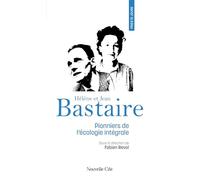 Prier 15 jours avec Hélène et Jean Bastaire: Pionniers de l'écologie intégrale n°245